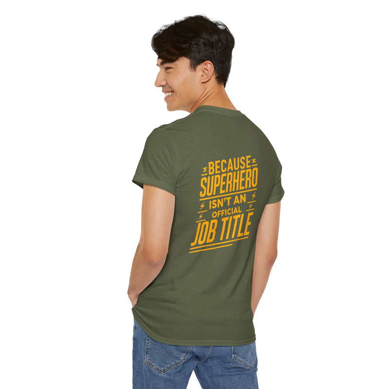 Unisex Heavy Cotton Tee: "Superhero  is'nt an official job title " T-Shirt