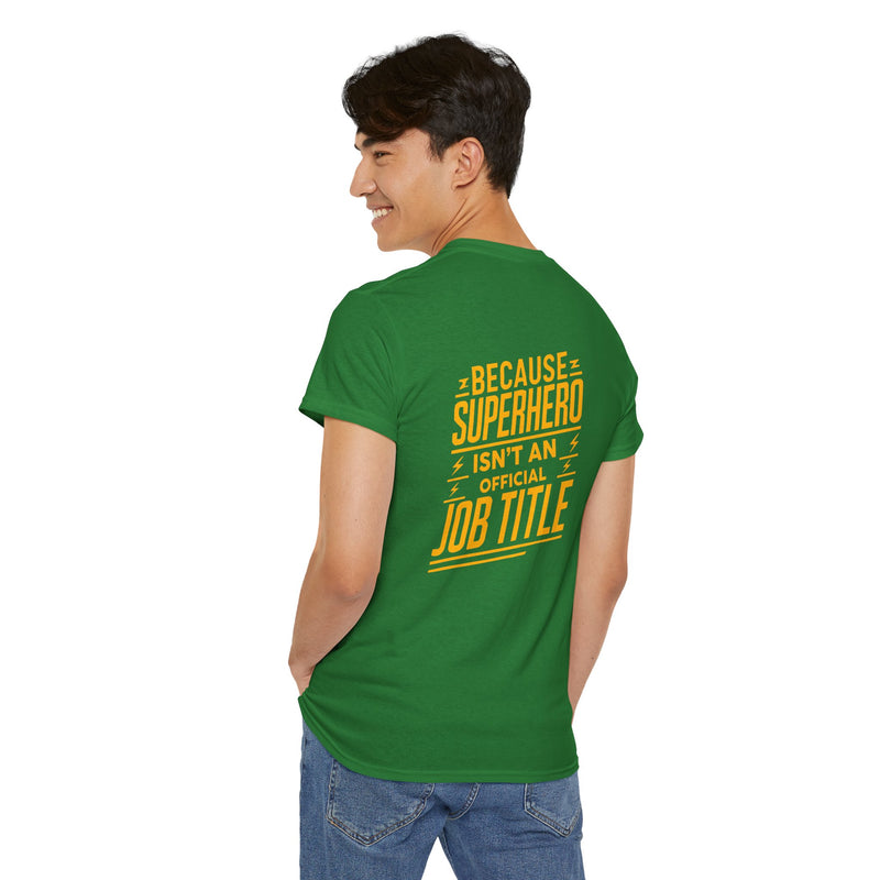 Unisex Heavy Cotton Tee: "Superhero  is'nt an official job title " T-Shirt